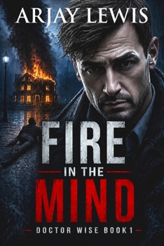 Paperback Fire In The Mind: Doctor Wise Book One Book