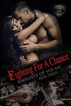 Fighting for a Chance - Book #3 of the Knights of Sin MC