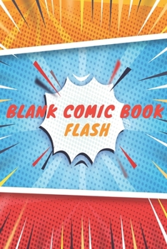 Paperback Blank Comic Book flash: Blank Book Comic Lovers / Write and Draw Your Own Comic Gift, Variety of Templates for Creative ( Sketch Book and Note Book