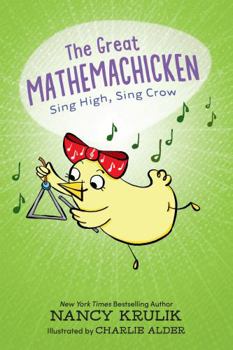 Hardcover The Great Mathemachicken 3: Sing High, Sing Crow Book