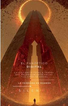 El Panóptico Digital: La vigilancia total (Illuminati) (Spanish Edition)