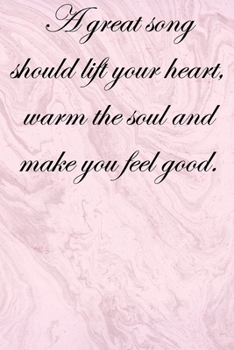 A great song should lift your he soul and make you feel good: Lined Notebook / Journal Gift, 100 Pages, 6x9, Soft Cover, Matte Finish Inspirational Quotes Journal, Notebook, Diary, Composition Book
