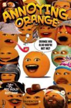 Hardcover Annoying Orange #2: Orange You Glad You're Not Me? Book