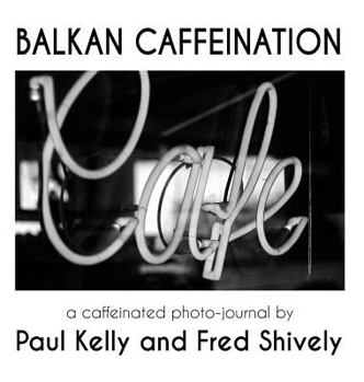 Hardcover Balkan Caffeination: A caffeinated photo-journal Book