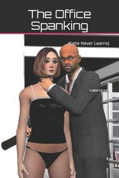 Paperback The Office Spanking: (Katie Never Learns) Book