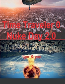 Paperback Time Traveler 0 Nuke Day 2.0 Book