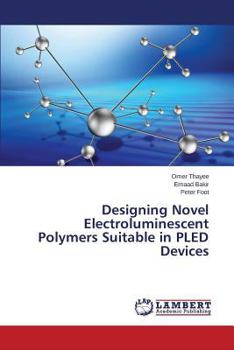Paperback Designing Novel Electroluminescent Polymers Suitable in PLED Devices Book