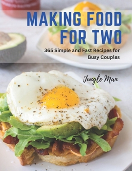Paperback Making Food for Two: 365 Simple and Fast Recipes for Busy Couples Book