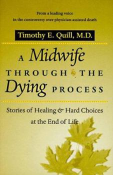 Hardcover A Midwife Through the Dying Process: Stories of Healing and Hard Choices at the End of Life Book