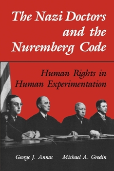 Paperback The Nazi Doctors and the Nuremberg Code: Human Rights in Human Experimentation Book