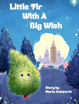 Hardcover Little Fir With A Big Wish Book