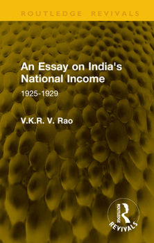 An Essay on India's National Income: 1925-1929 (Routledge Revivals)