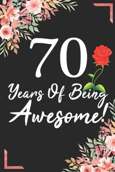 70 Years Of Being Awesome!: 70th Birthday & Anniversary Notebook Flower Wide Ruled Lined Journal 6x9 Inch ( Legal ruled ) Family Gift Idea Mom Dad or Kids in Holidays - Marble & Red Love Flowers Cover