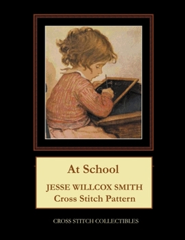 Paperback At School: Jesse Willcox Smith Cross Stitch Pattern Book