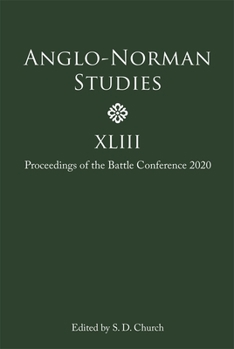 Hardcover Anglo-Norman Studies XLIII: Proceedings of the Battle Conference 2020 Book