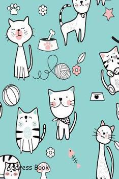 Paperback Address Book: For Contacts, Addresses, Phone, Email, Note, Emergency Contacts, Alphabetical Index with Cute Cat Book