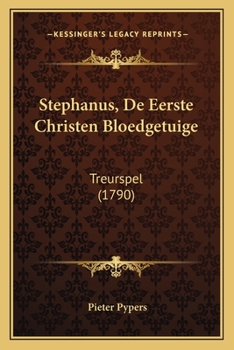 Stephanus, De Eerste Christen Bloedgetuige: Treurspel (1790)