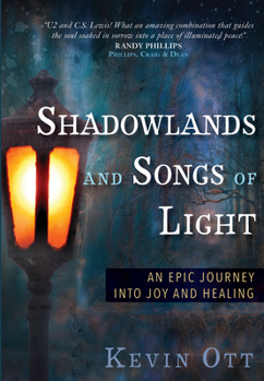 Paperback Shadowlands and Songs of Light: An Epic Journey Into Joy and Healing Book