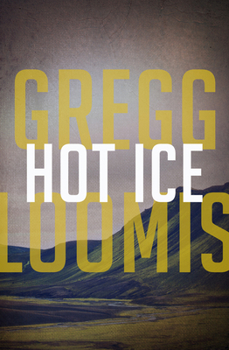 Hot Ice. Gregg Loomis - Book #2 of the Jason Peters