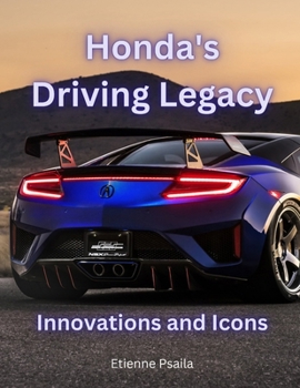 Paperback Honda's Driving Legacy: Innovations and Icons Book