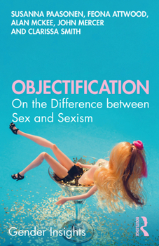 Paperback Objectification: On the Difference between Sex and Sexism Book