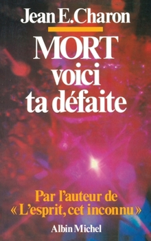 Paperback Mort, voici ta défaite: L'Esprit, cet inconnu II [French] Book