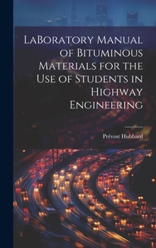 Hardcover LaBoratory Manual of Bituminous Materials for the use of Students in Highway Engineering Book