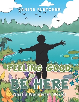 Paperback Feeling Good to Be Here: What a Wonderful World! Book