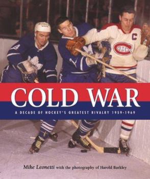 Hardcover Cold war: A decade of hockeys greatest rivalry, 1959-1969 Book