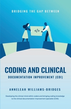 Paperback Bridging the Gap between Coding and Clinical Documentation Improvement (CDI) Book