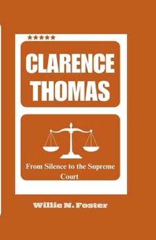CLARENCE THOMAS: From Silence to the Supreme Court