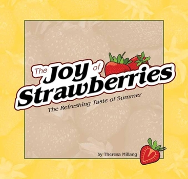 Spiral-bound Joy of Strawberries: The Refreshing Taste of Summer Book