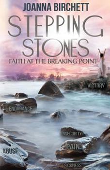 Paperback Stepping Stones: Faith At The Breaking Point Book