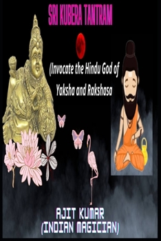 Paperback Sri Kubera Tantram: Invocate the Hindu god of Yaksha and Rakshasa Book