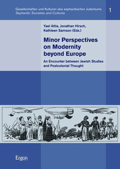Paperback Minor Perspectives on Modernity Beyond Europe: An Encounter Between Jewish Studies and Postcolonial Thought Book