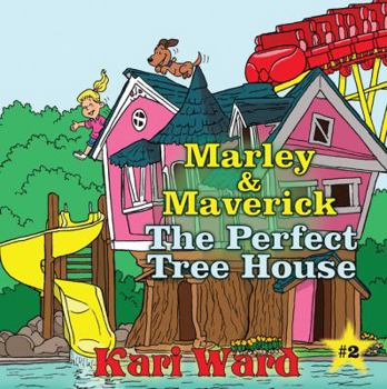 Paperback Marley & Maverick: The Perfect Tree House Book