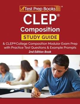 Paperback CLEP Composition Study Guide and CLEP College Composition Modular Exam Prep with Practice Test Questions and Example Prompts [2nd Edition Book] Book