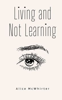 Paperback Living and Not Learning Book