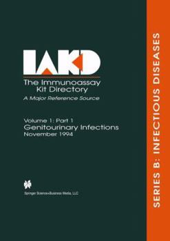 Immunoassay Kit Directory Series B. Volume 1. Part 1: Genitourinary Infections