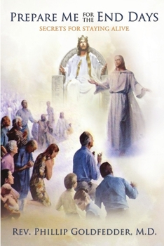 Paperback Prepare Me for the End Days: Secrets for Staying Alive Book