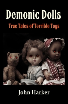 Paperback Demonic Dolls: True Tales of Terrible Toys Book
