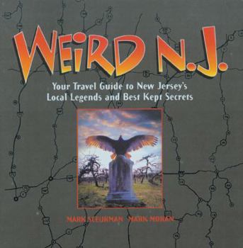 Hardcover Weird N.J.: Your Travel Guide to New Jersey's Local Legends and Best Kept Secrets Book