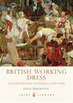 Paperback British Working Dress: Occupational Clothing 1750-1950 Book