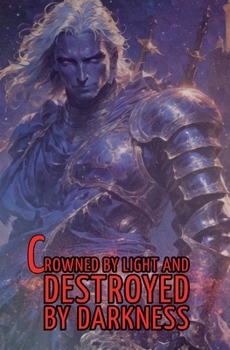 Paperback Crowned by light and destroyed by darkness Book