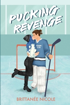 Pucking Revenge: A Fake Dating Hockey Romance (The Revenge Games) - Book #2 of the Revenge Games