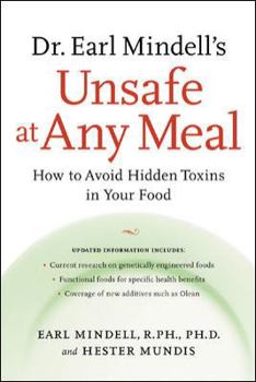Paperback Dr. Earl Mindell's Unsafe at Any Meal: How to Avoid Hidden Toxins in Your Food Book