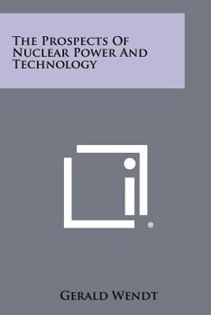 Paperback The Prospects of Nuclear Power and Technology Book