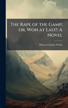 Hardcover The Rape of the Gamp; or, Won at Last! Book