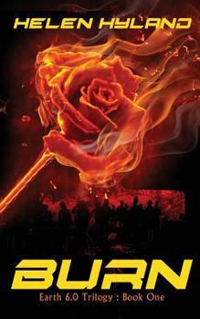 Burn - Book #1 of the Earth 6.0 Trilogy