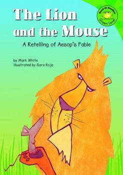 Hardcover The Lion and the Mouse: A Retelling of Aesop's Fable Book